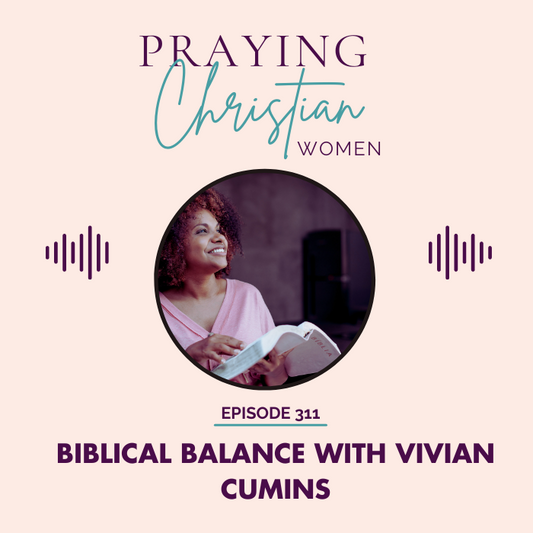 311 Biblical Balance with Vivian Cumins