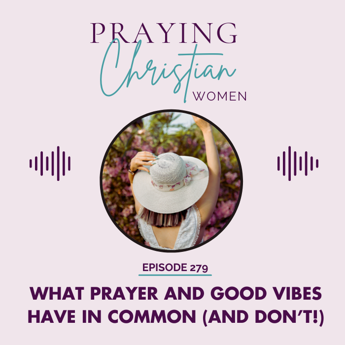 279 What Prayer and Good Vibes Have in Common (and What They Don't!)